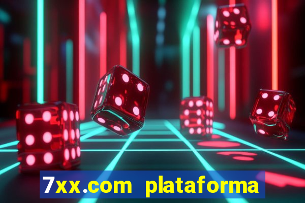 7xx.com plataforma de jogos